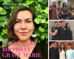 My talented, sweet and beautiful daughter Grace Cuellar is 21. , I am so  proud of the young women she is becoming. , Happy birthday Grace, I love  you so much!