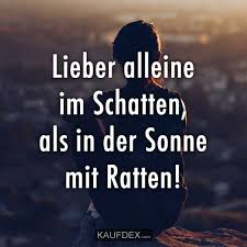 Lieber Alleine Im Schatten Als In Der Sonne Mit Ratten Kaufdex Urkomische Zitate Neue Zitate Spruche Zitate