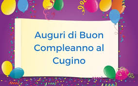 E Il Compleanno Di Tuo Cugino E Non Riesci Proprio A Pensare Ad Una Bella Frase Per Augurargli I Nel 2020 Auguri Di Buon Compleanno Buon Compleanno Auguri Di Compleanno