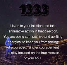 Seeing The Number Sequence 1333 May Suggest You Should Listen To Your Intuition And Take Affirmative Action In T Angel Numbers Numerology Angel Number Meanings