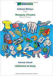 Norani bt mohd masry said: Babadada Bahasa Melayu Malagasy Tesaka Kamus Visual Rakibolana An Tsary Malay Malagasy Tesaka Visual Dictionary Malay Edition Babadada Gmbh 9783751114424 Amazon Com Books