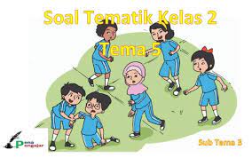 Maybe you would like to learn more about one of these? Kumpulan Soal Tematik Kelas 2 Tema 5 Subtema 3 Terlengkap