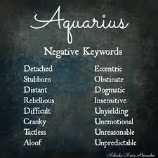 Easily offended, needy and fearful; Aquarius Negative Keywords Writingtips Writing Zodiac Character Development Aquarius Free Astrology Reading Wise Quotes Astrology