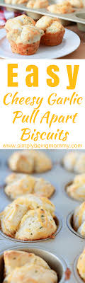How To Make Easy Homemade Cheesy Garlic Pull Apart Biscuits Recipe Bread Recipes Homemade Bread Recipes Sweet Biscuit Recipe