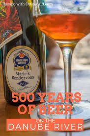 500 Years Of Beer Along The Danube River Beer Drinking Around The World Wine Travel