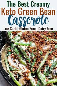 Low Carb Keto Green Bean Casserole This Low Carb Green Bean Casserole Is An Easy Hea Green Bean Casserole Gluten Free Green Bean Casserole Casserole Recipes