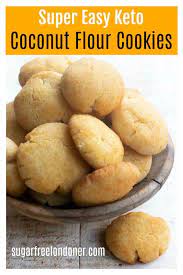 The Best Keto Coconut Flour Cookies Sugar Free Londoner No Flour Cookies Coconut Flour Cookies Sugar Free Recipes