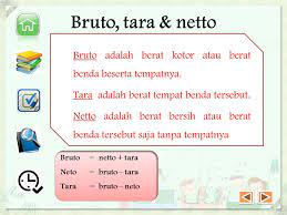 Netto netto adalah berat bersih yaitu berat suatu barang setelah dikurangi dengan tempatnya c. Aritmatika Sosial Ppt Download