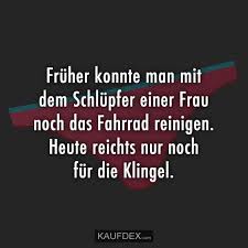 Fruher Konnte Man Mit Dem Schlupfer Einer Frau Kaufdex Fahrrad Reinigen Witzige Spruche Humor Lustig