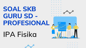 Soal Skb Pendidikan Fisika Jawabanku Id