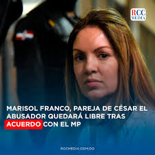 Marisol Franco, pareja de César el Abusador quedará libre tras acuerdo con  el MP Más detalles en www.rccmedia.com.do #RCCMedia #MarisolFranco  #CésarelAbusador