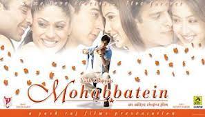 Mohabbatein Bollywood Musical Drama Film Hindi Movie Song Indian Movie Songs Romantic Drama Film