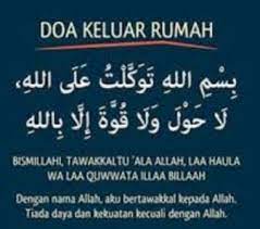 Jika anda sebagai seorang muslim dan akan pergi keluar rumah maka dianjurkan untuk berdoa terlebih dahulu. Fadhilah Doa Keluar Rumah