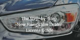 Dealer on cars.com since january 2007. The Step By Step New Hampshire Dealer License Guide