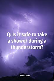 Q Is It Safe To Take A Shower During A Thunderstorm In 2020 Thunderstorms Take A Shower Take That
