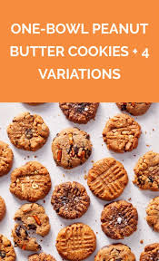 One Bowl Peanut Butter Cookies 4 Variations Recipe Recipe Peanut Butter Cookies Peanut Butter Recipes Butter Cookies