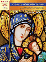 Christmas with Handel's Messiah: Artistic Settings of Selections from the  Masterful Oratorio by George Frideric Handel (Sacred Performer  Collections): Handel, George Frideric, Sanborn, Jan: 9780739078884:  Amazon.com: Books