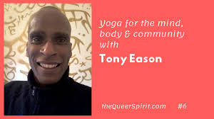 Yoga for the Mind, Body and Community with Tony Eason