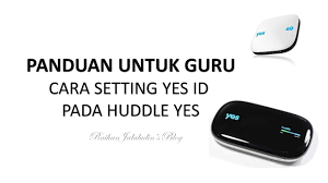 Banyak kali nak masuk laman web ni guna telefon bimbit tapi masuk web lain pastu cari atas. Panduan Setting Yes Id Pada Huddle Yes 4g Raihan Jalaludin S Blog