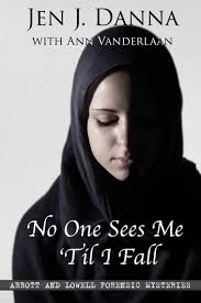 No One Sees Me 'Til I Fall eBook by Jen J. Danna with Ann Vanderlaan
