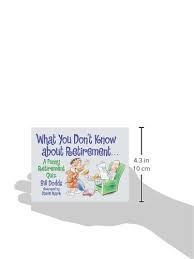 Although you might feel like you're stuck for questions to ask, all you need are amusing and entertaining topics to draw from. Amazon Com What You Don T Know About Retirement A Funny Retirement Quiz 9780671318178 Dodds Bill Libros