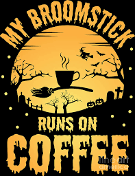 5184 x 3456 jpeg 5964kb. Halloween My Broomstick Runs On Coffee Witch Costume Digital Art By Haselshirt