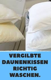 Vergilbte Daunenkissen Richtig Waschen Mit Bildern Daunenkissen Richtig Waschen Daunenkissen Waschen