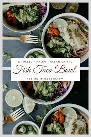 Tried this recipe?let us know how it was! Fish Taco Bowls Healthy Little Peach