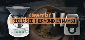 Como Convertir Recetas De Thermomix En Mambo Mira Aqui