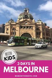 3 Days In Melbourne With Kids Itinerary Mum On The Move Australia Travel Family Travel Family Travel Blog