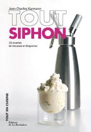 Amazon Fr Tout Siphon 30 Recettes De Mousses Et D Espumas Jean Charles Karmann Virginie Michelin Isabel Recettes De Mousse Recette Recette De Chantilly