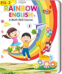 Students before start preparing for the exam should go through their class 2 english syllabus for the academic year so that they know what they are going to study in their english subject. Book Of Class 2nd Eg 2 Rainbow English A Multi Skill Course Buy Book Of Class 2nd Eg 2 Rainbow English A Multi Skill Course By Aadi Publication House At Low Price In India Flipkart Com