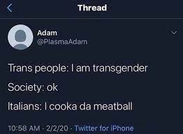 They're just less useful money that expires. Trans People I Am Transgender Society Italians I Cooka Da Meatball 10 58 Am Twitter For Iphone