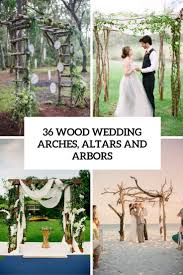 A few years back, my sister asked me to build a garden arbor for her backyard wedding. 36 Wood Wedding Arches Arbors And Altars Weddingomania