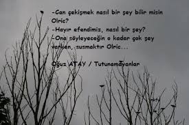 Can Cekismek Nasil Bir Sey Bilir Misin Olric Hayir Efendimiz Nasil Bir Sey Ona Soyleyebilecegin Kitap Alintilari Ilham Verici Sozler Ayrilik Sozleri