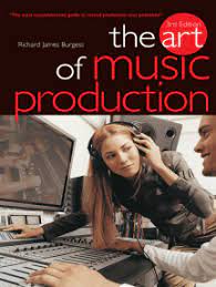 Lets talk about music production books. Read The Art Of Music Production Online By Richard James Burgess Books