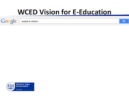 Visit our events page to see what's coming up, or watch video of past events on our multimedia page. Western Cape Education Department Wced E Vision For E Education 24 January Ppt Download