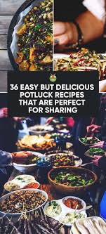 Vegetarian dishes (let the delectable seasonings take center stage) 22. 36 Easy But Delicious Potluck Recipes That Are Perfect For Sharing