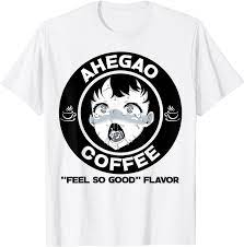 Amazon.com: Funny Ahegao Face Shirt Coffee Feel So Good Manga Girl Tee :  Clothing, Shoes & Jewelry