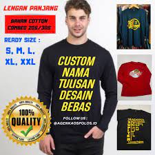 Desain baju kemeja kerja wajib untuk dipikirkan bagi pemilik usaha. Custom Kaos Lengan Panjang Sablon Desain Nama Tulisan Bebas Suka Suka Bikin Baju Satuan Online Shopee Indonesia