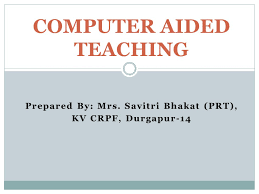 The intense school, which focuses on computer and information technology, summarizes it simply as the use of electronic devices/computers to provide educational. Computer Aided Teaching Ppt Video Online Download