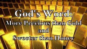 Check spelling or type a new query. God S Word More Precious Than Gold And Sweeter Than Honey