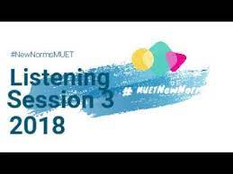 Here are the details for the muet session 3 2018 speaking, writing, listening and reading tests compiled in a photo album for your convenience. Muet Listening Session 3 2018 Youtube