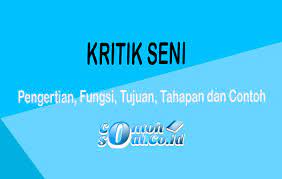 Maybe you would like to learn more about one of these? Kritik Seni Pengertian Fungsi Tujuan Tahapan Dan Contoh