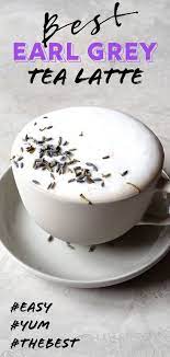 With An Earl Grey Tea Base London Fog Is A Tea Latte With Warm Milk Vanilla Extract And Sweetened With Sugar Best Earl Grey Tea Earl Grey Tea Coffee Recipes