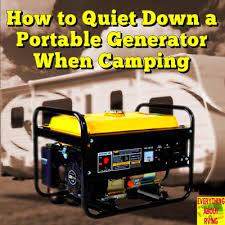 If you have a portable generator for your home use or camping, make sure to keep it as far as. How Can I Quiet Down The Portable Generator I Use When Camping