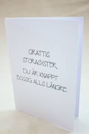 Funny Birthday Card For Sister Roliga Vykort Till Syster Storasyster Citat Fodelsedag Citat Kanslor