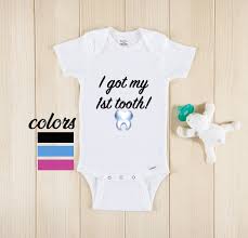 I Got My First Tooth Onesie Funny Baby Onesie 1st Tooth Etsy Baby Onesies Funny Onesies Funny Baby Onesies