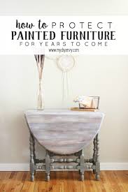 How To Protect Painted Furniture Painted Furniture Furniture Refinishing Furniture