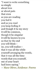 This Is How I Write My Songs You Put Everything You Ve Got Into It And Work Hard To Convey A Thought Just Right Just The Mary Oliver Poems Poem Quotes